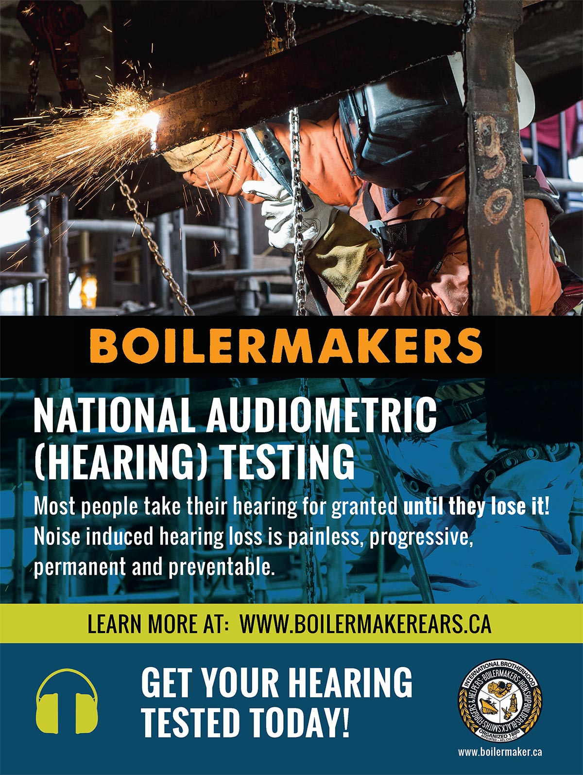 Most people take their hearing for granted until they lose it!  Noise induced hearing loss is painless, progressive, permanent and preventable.  Learn more at: www.boilermakerears.ca