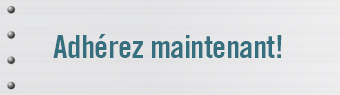 Adhérez maintenant!
