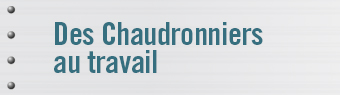 Des Chaudronniers au travail